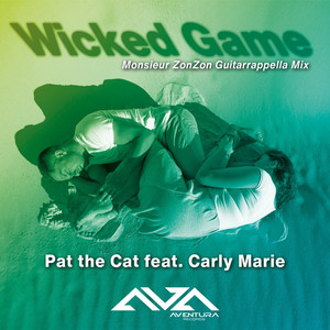 Wicked Game (feat. Carly Marie) (Monsieur Zonzon Guitarrappella Mix)