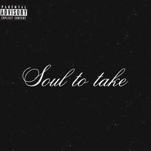 Souls to take (feat. Sahj) (Explicit)