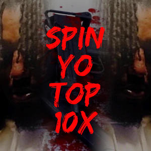 Spin yo top 10X (Radio Edit)