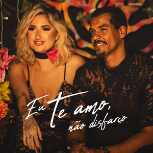 Eu Te Amo, Não Disfarço (Explicit)
