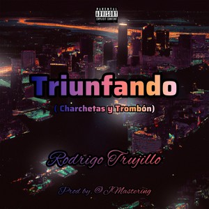 Triunfando (Charchetas y Trombon) [Explicit]