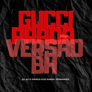 GUCCI, PRADA VERSÃO BH (feat. DJ DANIEL FERNANDES) (Explicit)