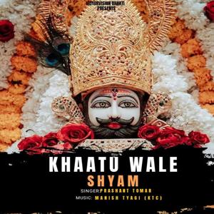 Khaatu Wale Shyam (feat. Prashant Tomar)