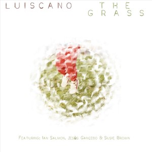 The Grass(feat. Jesús Gancedo, Ian Salmon & Susie Brown)