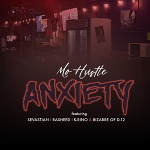 Anxiety (feat. Sevastian, Rasheed, K-Rino & Bizarre) [Explicit]