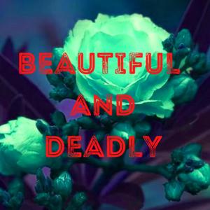 Beautiful and Deadly (Explicit)