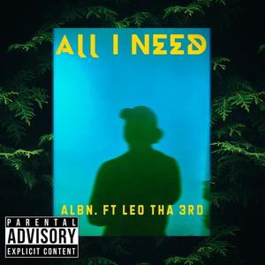 All I Need (feat. Leo Tha 3rd) [Explicit]