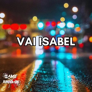 Vai Isabel (Explicit)