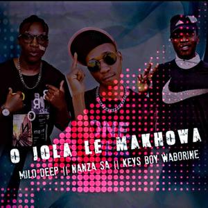 O jola le Makhowa (feat. Nanza SA & Keys Boy)