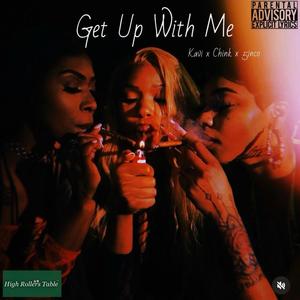Get Up With Me (feat. Chink & 5inco) (Explicit)