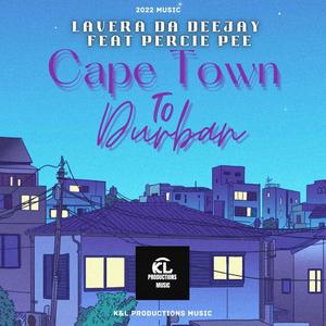 Capetown To Durban (feat. Lavera Da Deejay & Percie Pee)