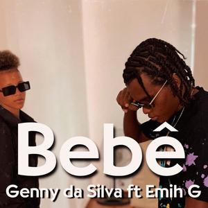 Bebe (feat. Genny da Silva & Emih G) [Explicit]