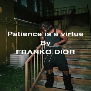 patience is a virtue (Explicit)