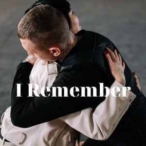 I Remember