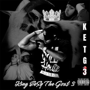 KETG3: King EeSy The Goat 3 (Explicit)