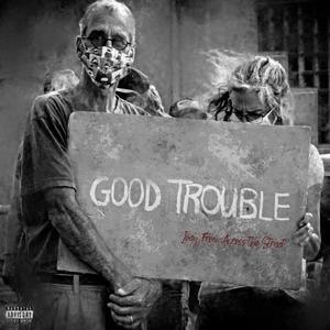 Good Trouble (Explicit)