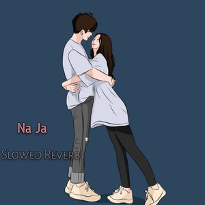 Na Ja (Slowed|Reverb)