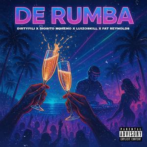DE RUMBA (feat. Dirtyfili, Diosito Moreno, Luizoskill & LOS DEL FUTURO) (Explicit)