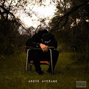 Above Average(feat. Ted Digtl) (Explicit)