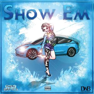 Show Em (feat. B. Lyrical) (Explicit)