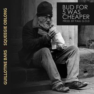 Bud For 5 Was Cheaper (Explicit)