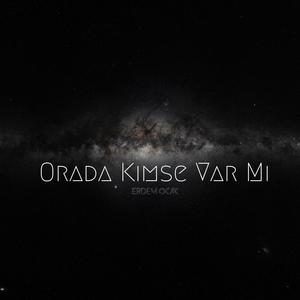 Orada Kimse Var Mı