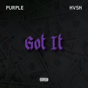 Got it (feat. HVSH) (Explicit)