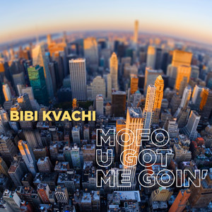 Mo fo U Got Me Goin' (Explicit)