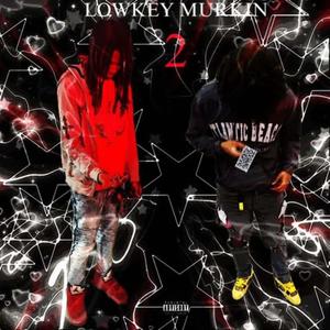 Lowkey Murkin 2 (Explicit)