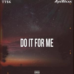 Do It For Me (feat. AyeWickk) (Explicit)