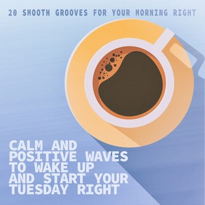 Calm and Positive Waves to Wake up and Start Your Tuesday Right