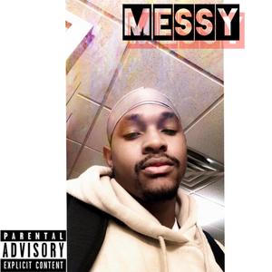 Messy (Explicit)