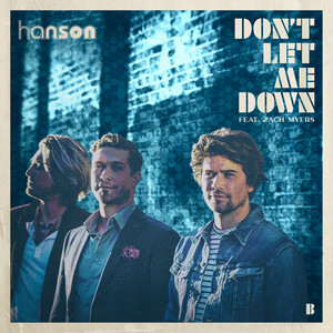 Hanson - Don't Let Me Down(feat. Zach Myers)