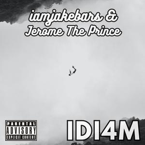 IDI4M (feat. Jerome The Prince) [Explicit]