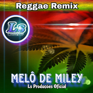 Melô de Miley (Reggae Remix)