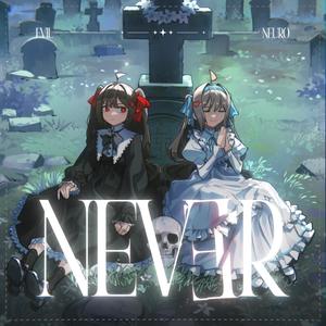 NEVER (feat. Evil Neuro)