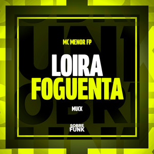 Loira Foguenta (Explicit)