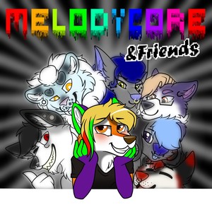 Melodicore & Friends