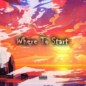 Where To Start (feat. Lil Varr) [Explicit]