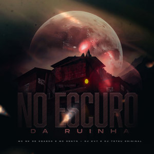No Escurinho da Ruinha (Explicit)