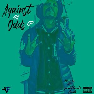 Against All Odds Ep (Explicit)