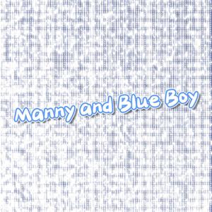 Manny and Blue Boy (Explicit)