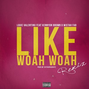 Like Woah Woah (Remix|Explicit)