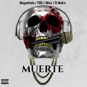 Muerte (feat. Maganhola, PQR, Misa & El Mairo) [Explicit]