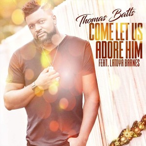 Come Let Us Adore Him(feat. Latoya Barnes)