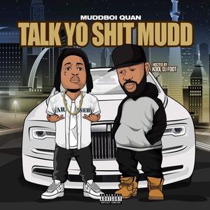 Talk Yo **** Mudd Hosted by Kool DJ Foot (Explicit)