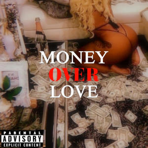 Money Over Love (Explicit)