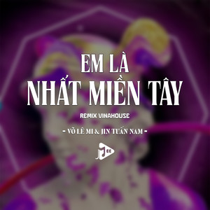 Em Là Nhất Miền Tây (Mee Remix)