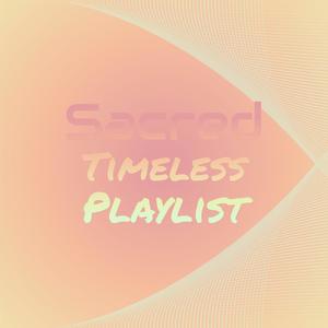 Sacred Timeless Playlist