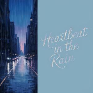 Heartbeat in the Rain